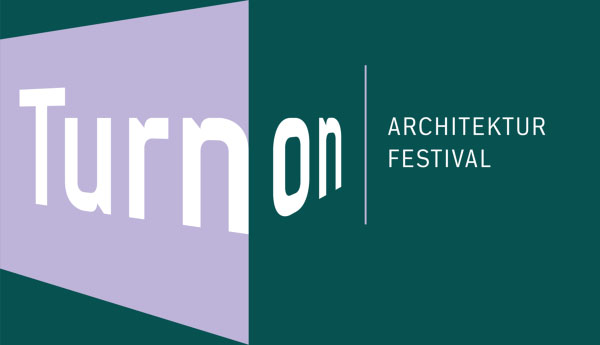 Turn on Architektur Festival